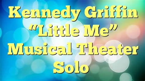 Kennedy Griffin “Little Me” Musical Theater Solo – Musicals On Line