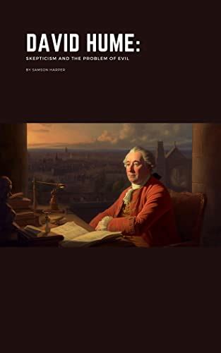 David Hume: Skepticism and the Problem of Evil by Samson Harper | Goodreads