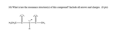 Solved 10) What is/are the resonance structure(s) of this | Chegg.com