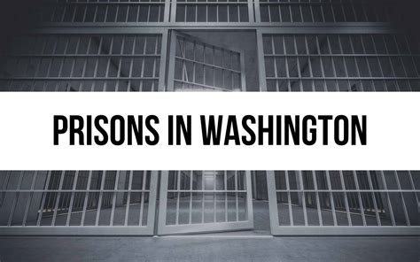 12 Prisons in Washington: Locations, Programs, and Histories