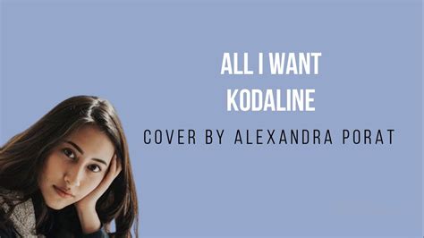 ALL I WANT - KODALINE | COVER BY ALEXANDRA PORAT [LYRICS] - YouTube