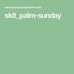 skit_palm-sunday | Skits, Palm sunday, Childrens ministry