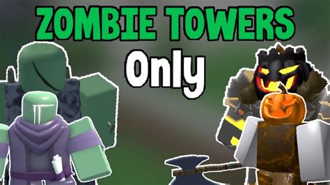 TDS but I can only use ZOMBIE BASED TOWERS | Tower Defense Simulator ROBLOX - YouTube