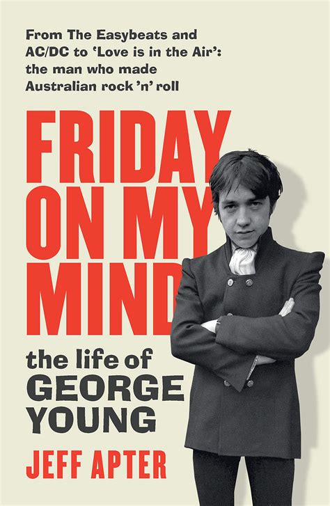 Friday on My Mind: The life of George Young by Jeff Apter | Goodreads