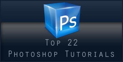 Top 22 Photoshop tutorials