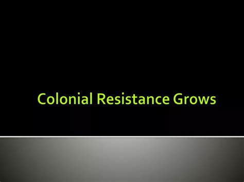 PPT - Colonial Resistance Grows PowerPoint Presentation, free download - ID:2199890