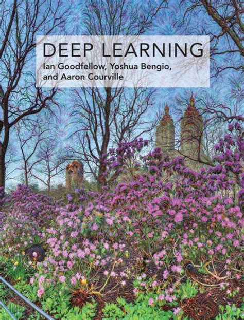 Deep Learning by Ian Goodfellow, Yoshua Bengio, Aaron Courville ...