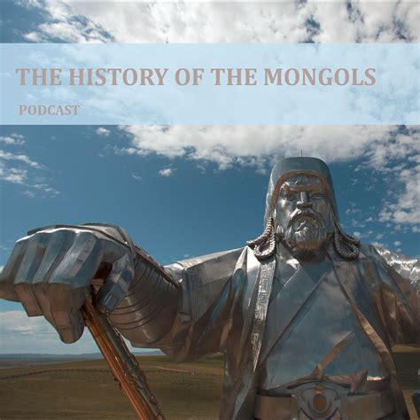 The History of the Mongols - Society Podcast | Podchaser