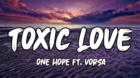 One Hope - Toxic Love (Lyrics) ft. Vorsa @onehopeofficial - YouTube