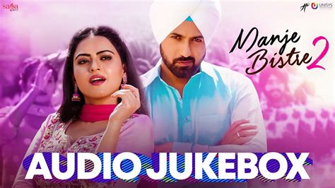 Manje Bistre 2 Full Movie Songs (Jukebox) | Gippy Grewal | New Punjabi ...