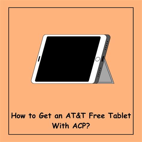 Accessing AT&T Free Tablets Through the Affordable Connectivity Program ...