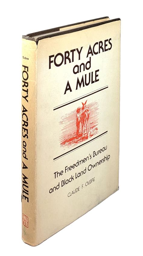 Forty Acres and A Mule by Claude F. Oubre: Very Good (1978) First Edition. | Capitol Hill Books