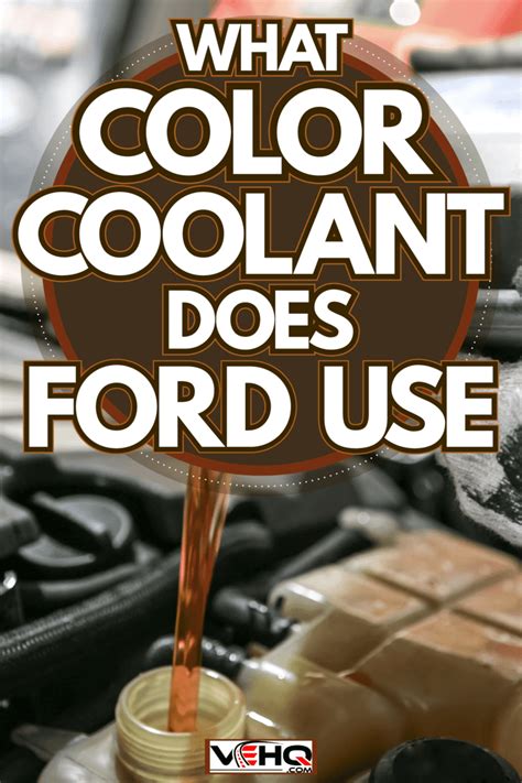 What Color Coolant Does Ford Use