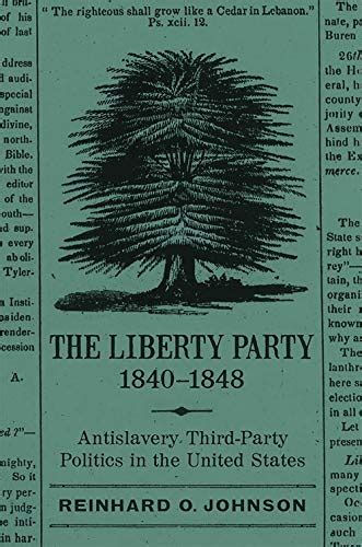 Amazon.com: The Liberty Party, 1840–1848: Antislavery Third-Party Politics in the United States ...