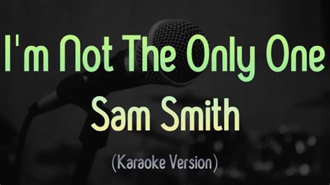 Sam Smith - I'm Not The Only One (KARAOKE) - YouTube