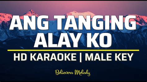 Ang Tanging Alay Ko | KARAOKE - Male Key - YouTube