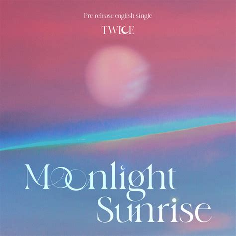 MOONLIGHT SUNRISE - titre par TWICE | Spotify