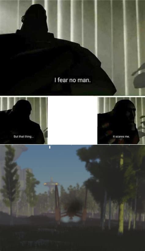 I Fear No Man Meme Template