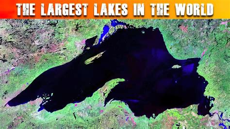 The LARGEST LAKES In The World - YouTube