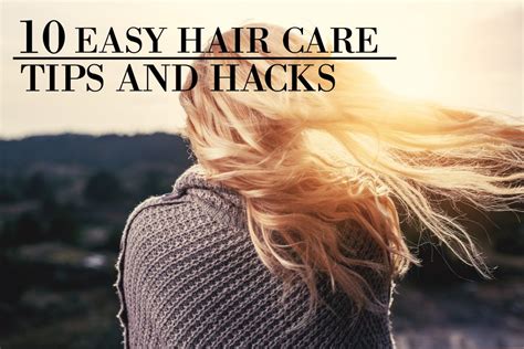 10 Hair Care Tips and Hacks That Will Make Your Life So Much Easier