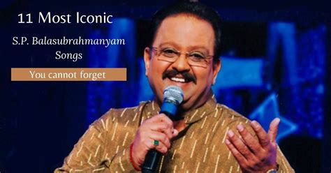 11 Iconic S.P. Balasubrahmanyam Songs that you can never forget ...