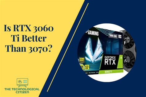 Is RTX 3060 Ti better than 3070? - The Technological Citizen