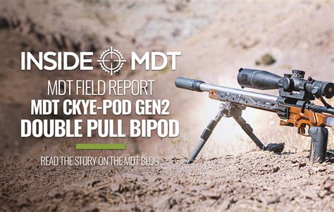 MDT Field Report - MDT CKYE-POD GEN2 DOUBLE PULL BIPOD - MDT US