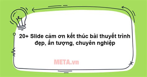 20+ Slide cảm ơn kết thúc bài thuyết trình đẹp, ấn tượng, chuyên nghiệp ...