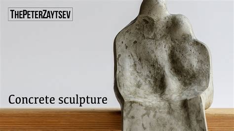 Making concrete sculpture DIY by thePeterZaytsev - YouTube