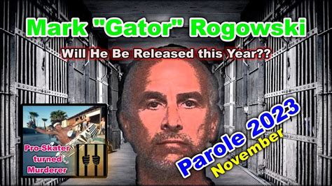 Mark ‘Gator’ Rogowski-Part II, Parole Hearing 2023-November Release? - YouTube