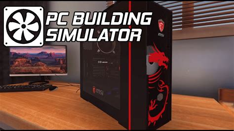 PC Building Simulator Gameplay - YouTube