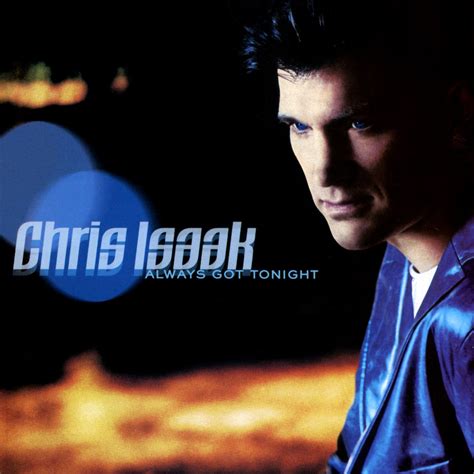 Classic Album Review: Chris Isaak | Always Got Tonight - Tinnitist