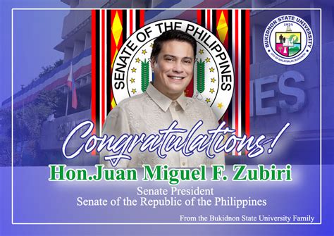 BUKIDNON STATE UNIVERSITY congratulates Senator Juan Miguel "Migz" Zubiri for being the Senate ...