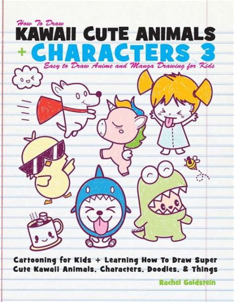 How to Draw Kawaii Cute Animals + Characters 3: Easy to Draw Anime and Manga Drawing for Kids ...