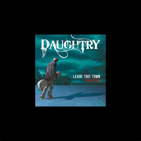 ‎Leave This Town (Tour Edition) - Album by Daughtry - Apple Music