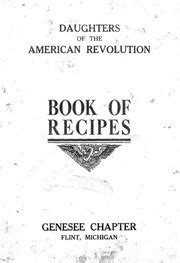 book_of_recipes_compiled_by_genesee_chapter_daughters_of_the_america_revolution_ : Genesee ...