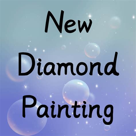 New Diamond Painting