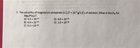 Solved 7. The solubility of magnesium phosphate is 2.27 x | Chegg.com