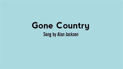 Gone Country - Alan Jackson (lyrics) - YouTube