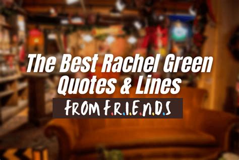 The 90+ Best Rachel Green Quotes, Lines & Sayings from Friends