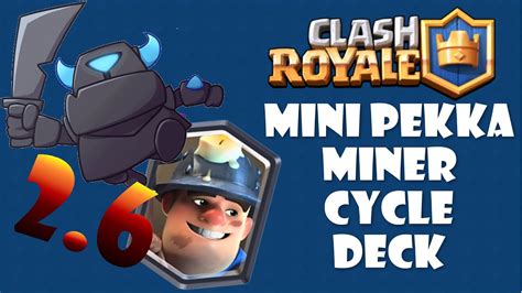 "Best Mini Pekka Miner Cycle Deck" | Clash Royale | 2.6 Cheap deck for ...