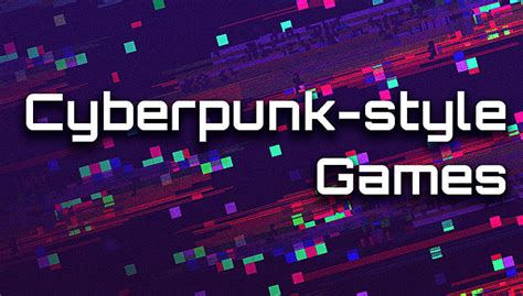 Take on dystopian worlds in these games with a cyberpunk aesthetic ...