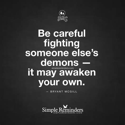 Be careful fighting demons by Bryant McGill | Evil quotes, Inner demons ...