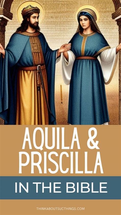 Priscilla And Aquila In The Bible: The Power Couple Who Spread The Gospel | Think About Such Things