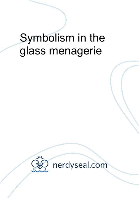 Symbolism in the glass menagerie - 1081 Words - NerdySeal