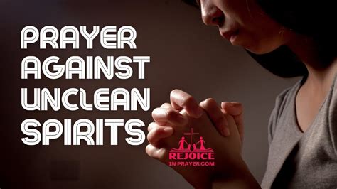 How To Get Rid Of Unclean Spirits | Prayer Against Unclean Spirits ...