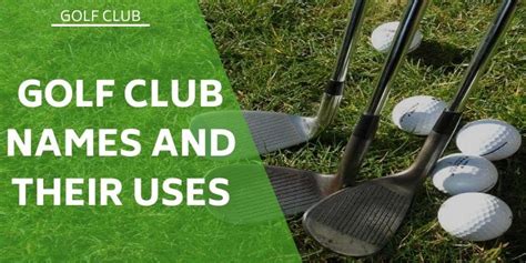 The Types of Golf Clubs, Their Names and Uses: Beginners Guide