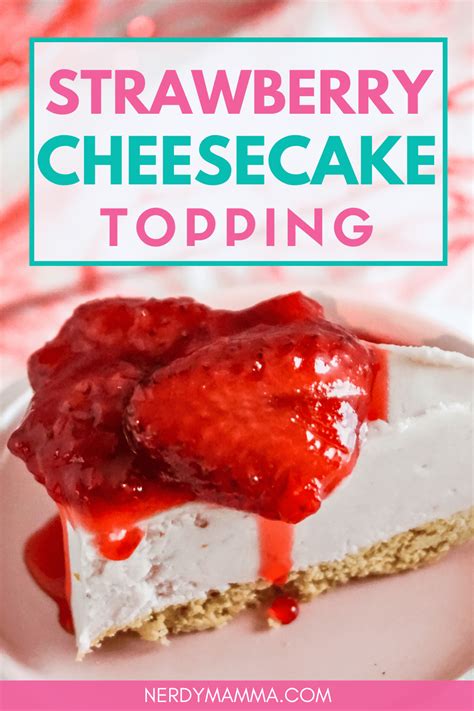 Strawberry Cheesecake Topping - Easy 3-Ingredient Recipe - Nerdy Mamma