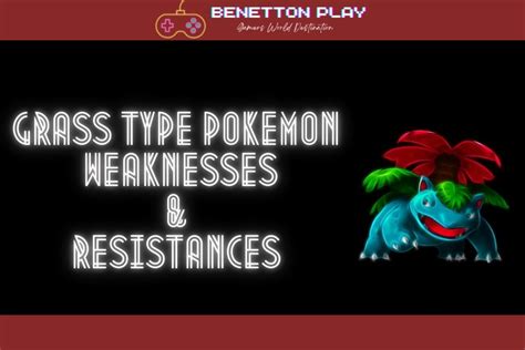 Grass Type Pokemon Weaknesses & Resistances