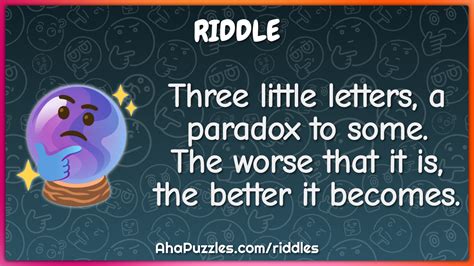 Three little letters, a paradox to some. The worse that it is, the ...